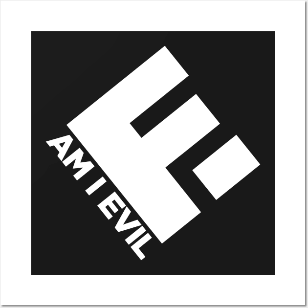 Am I Evil Corp - F Society Typography Tee Wall Art by RetroReview